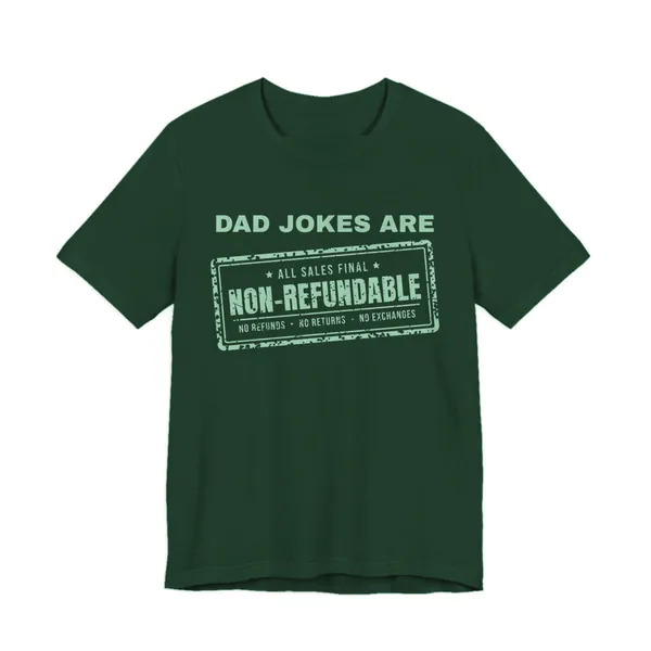 Preview, not for sale yet: Dad Jokes Are Non-Refundable tee printed in mint ink on a forest shirt
