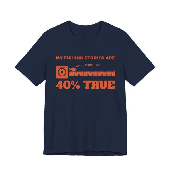 Preview, not for sale yet: My Fishing Stories Are 40% True tee printed in orange ink on a navy shirt