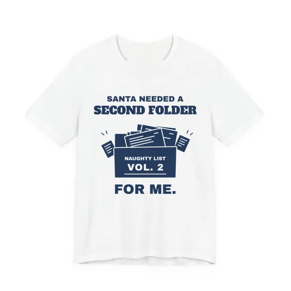 Preview, not for sale yet: Santa Needed a Second Folder for Me tee printed in navy ink on a white shirt