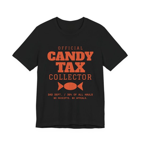 Black t-shirt printed in orange ink with “Official Candy Tax Collector” over a wrapped candy, with “Dad Dept. / 30% of all hauls. No receipts. No appeals.”