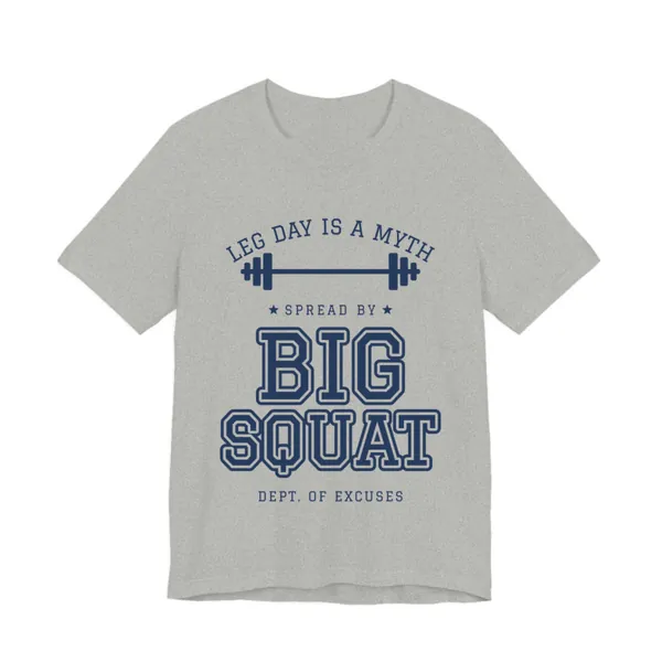 Leg Day Is a Myth Spread by Big Squat tee printed in navy blue ink on a athletic heather shirt