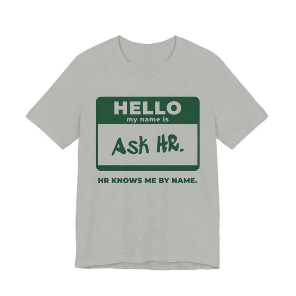 HR Knows Me by Name tee printed in forest green ink on a athletic heather shirt