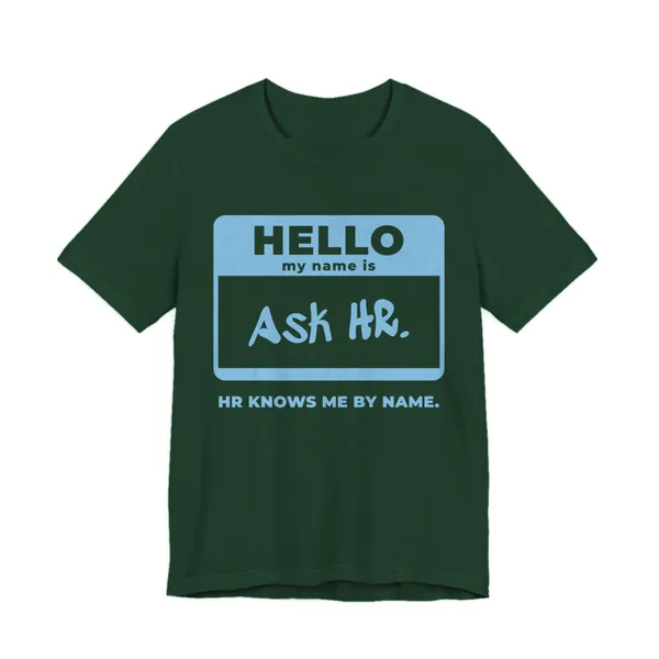 HR Knows Me by Name tee printed in sky blue ink on a forest shirt