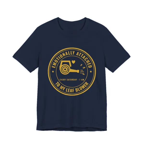 Emotionally Attached to My Leaf Blower tee printed in gold ink on a navy shirt