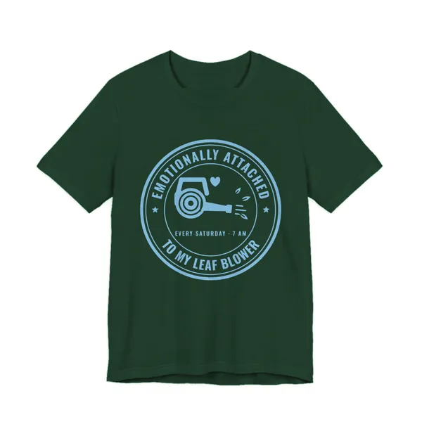 Emotionally Attached to My Leaf Blower tee printed in sky blue ink on a forest shirt
