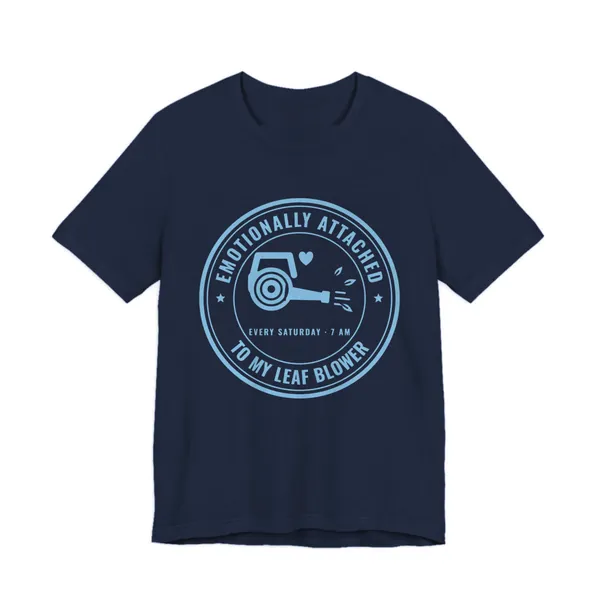 Emotionally Attached to My Leaf Blower tee printed in sky blue ink on a navy shirt