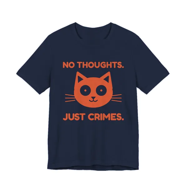No Thoughts. Just Crimes. tee printed in orange ink on a navy shirt