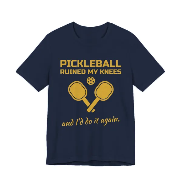 Pickleball Ruined My Knees and I'd Do It Again tee printed in gold ink on a navy shirt