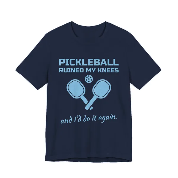 Pickleball Ruined My Knees and I'd Do It Again tee printed in sky blue ink on a navy shirt