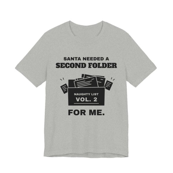 Athletic Heather t-shirt printed in dark ink with “Santa Needed a Second Folder for Me” with an overstuffed file box labeled “Naughty List Vol. 2”
