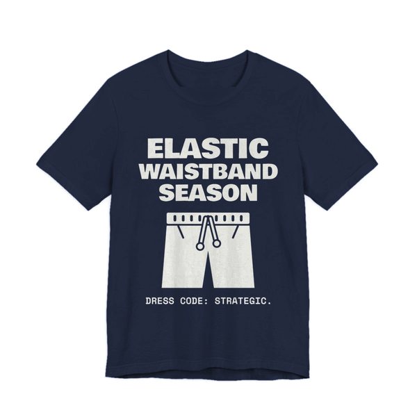 Navy t-shirt printed in off-white ink with the words “Elastic Waistband Season”
